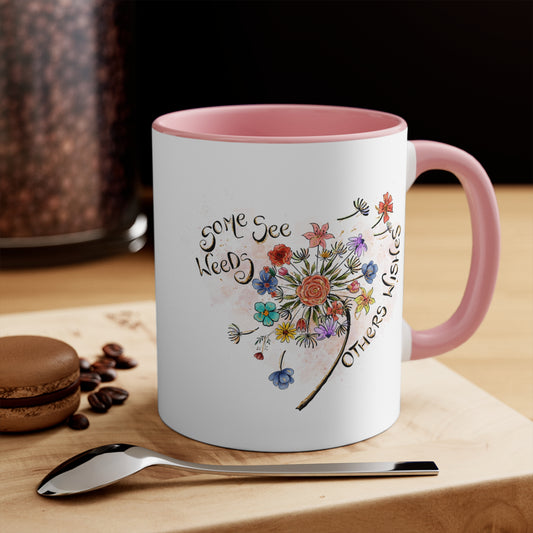 Some See Weeds Others Wishes 11oz Mug