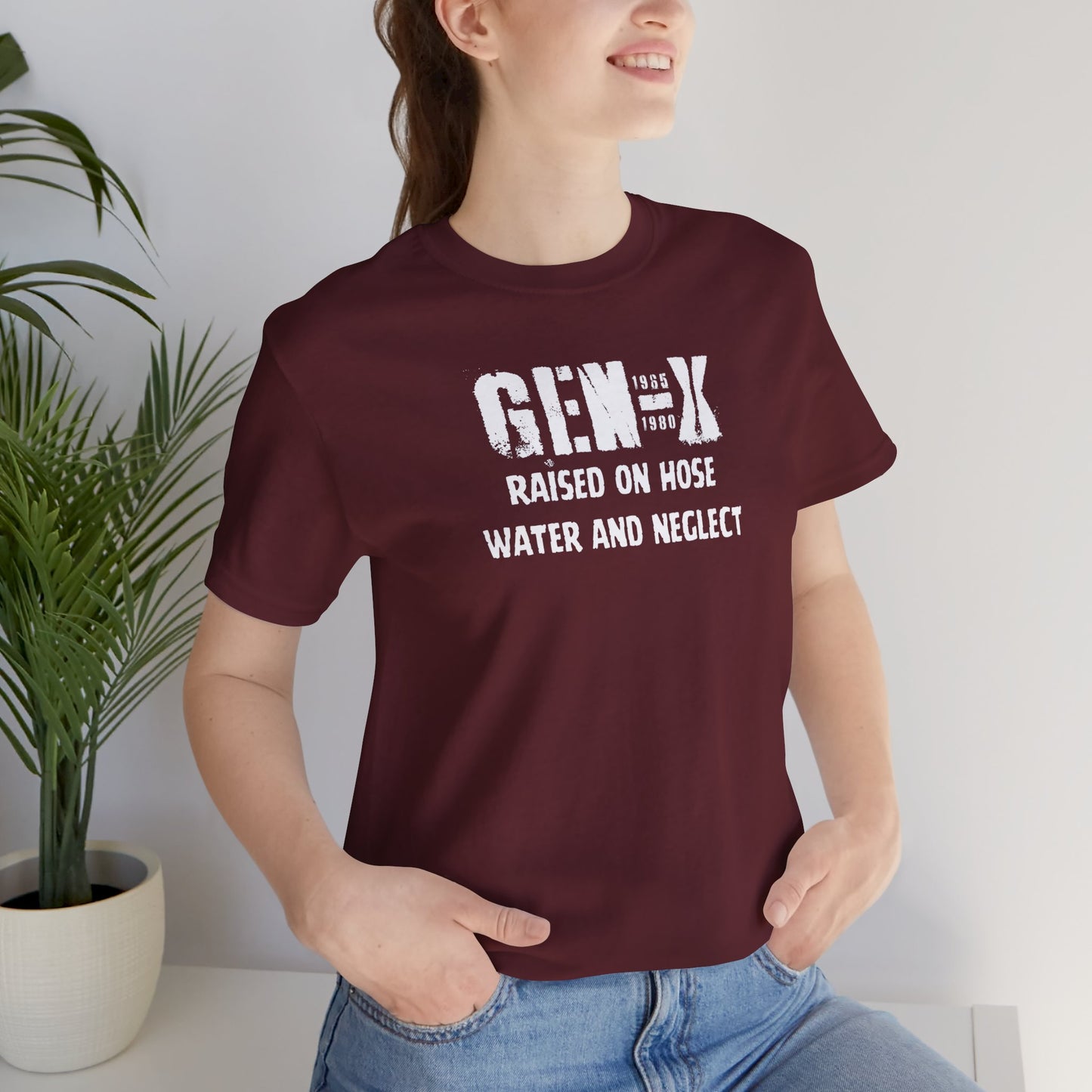 Gen -X Raised On Hose Water And Neglect Unisex Short Sleeve Jersey Tee