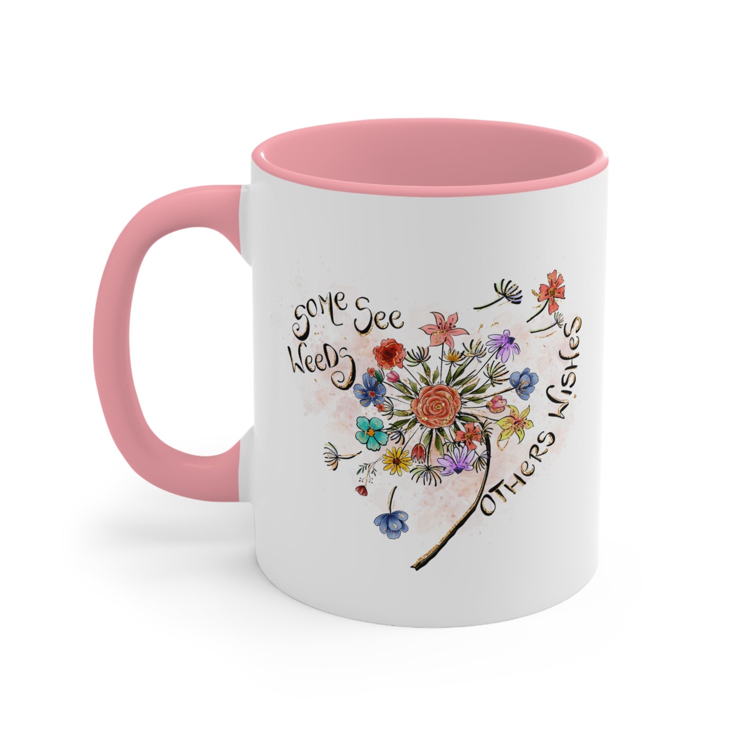 Some See Weeds Others Wishes 11oz Mug