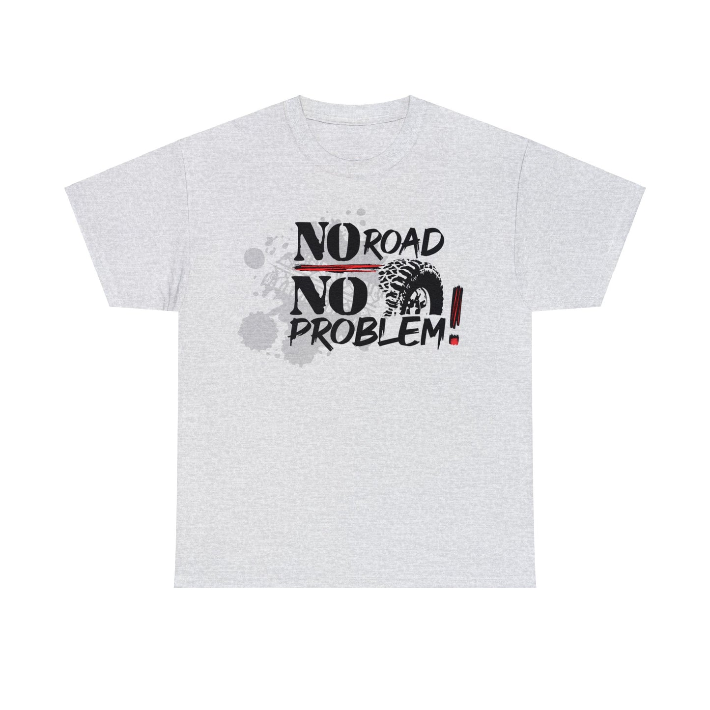 No Road No Problem ! Unisex Heavy Cotton Tee