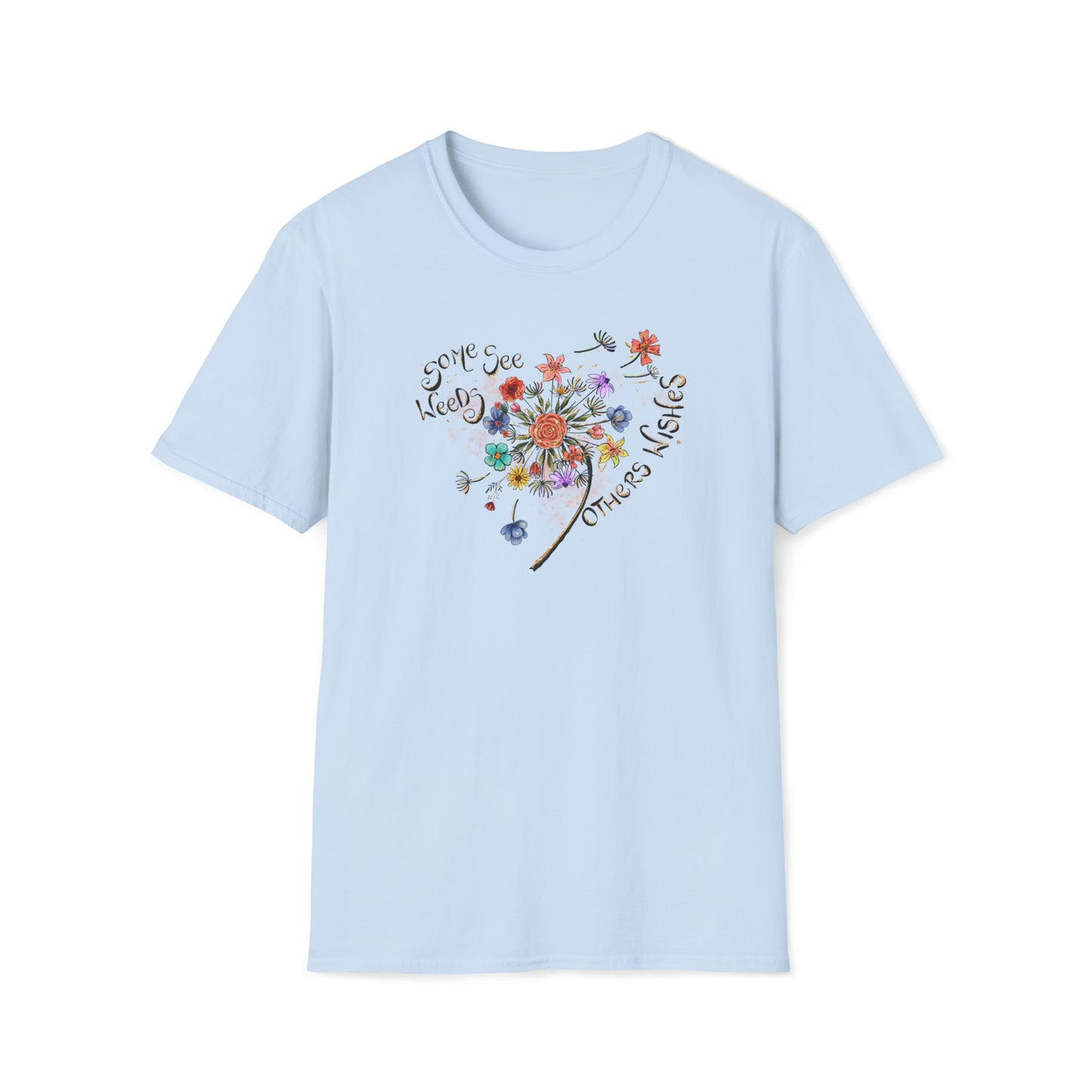 Some See Weeds, Others Wishes Softstyle T-Shirt