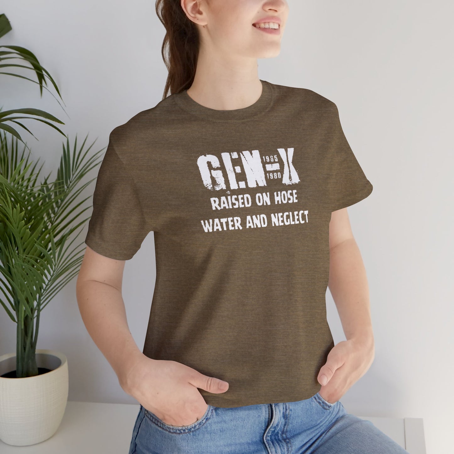 Gen -X Raised On Hose Water And Neglect Unisex Short Sleeve Jersey Tee