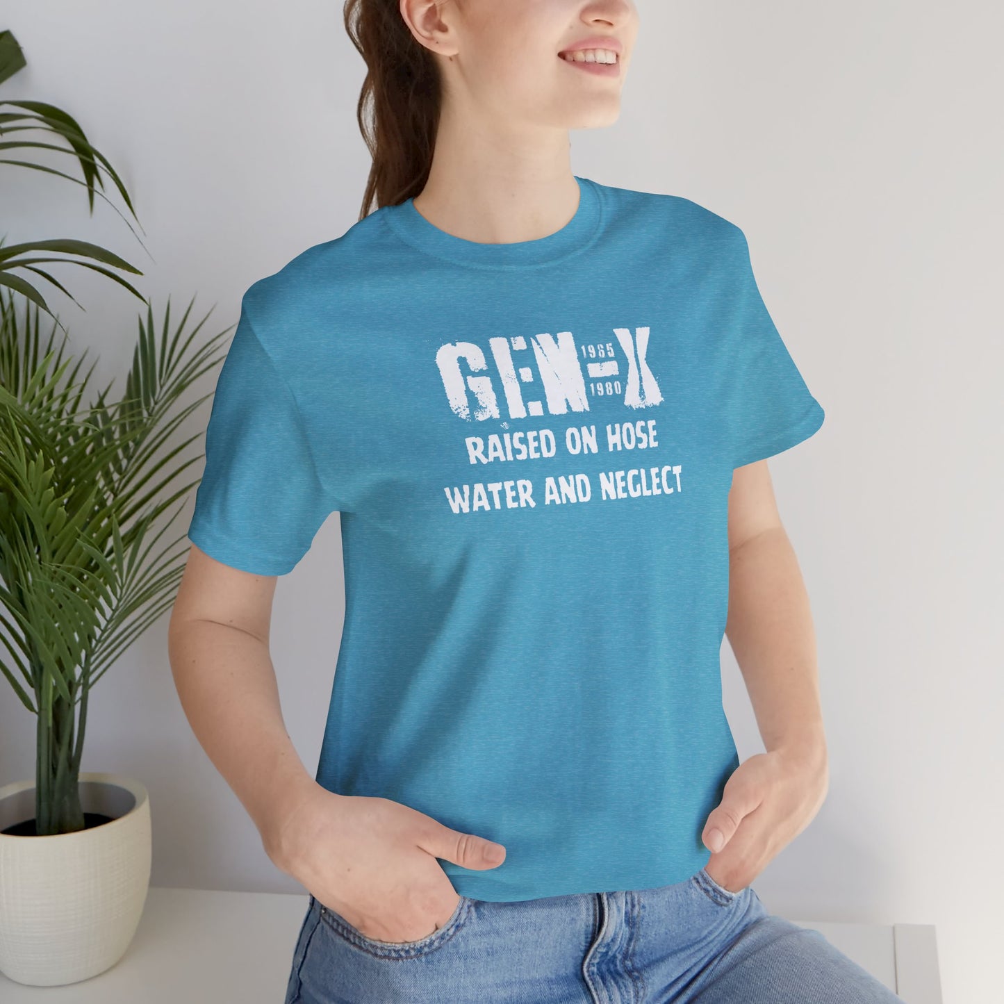 Gen -X Raised On Hose Water And Neglect Unisex Short Sleeve Jersey Tee