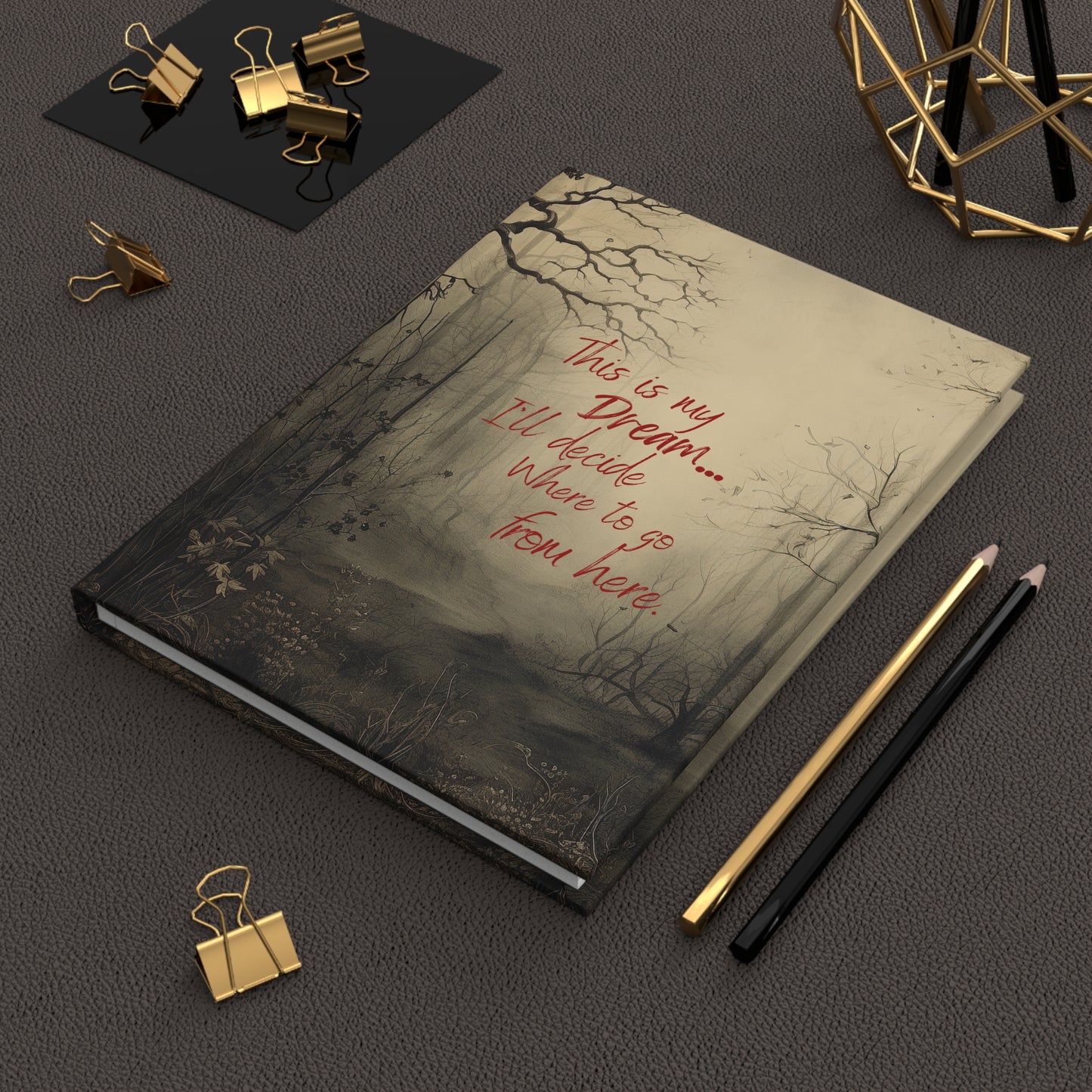 This is my dream ,I'll decide where to go from here. Hardcover Journal Matte