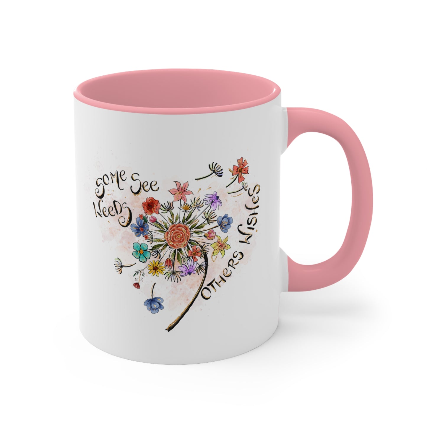 Some See Weeds Others Wishes 11oz Mug