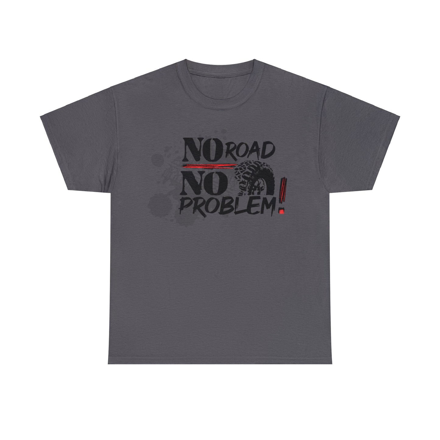 No Road No Problem ! Unisex Heavy Cotton Tee