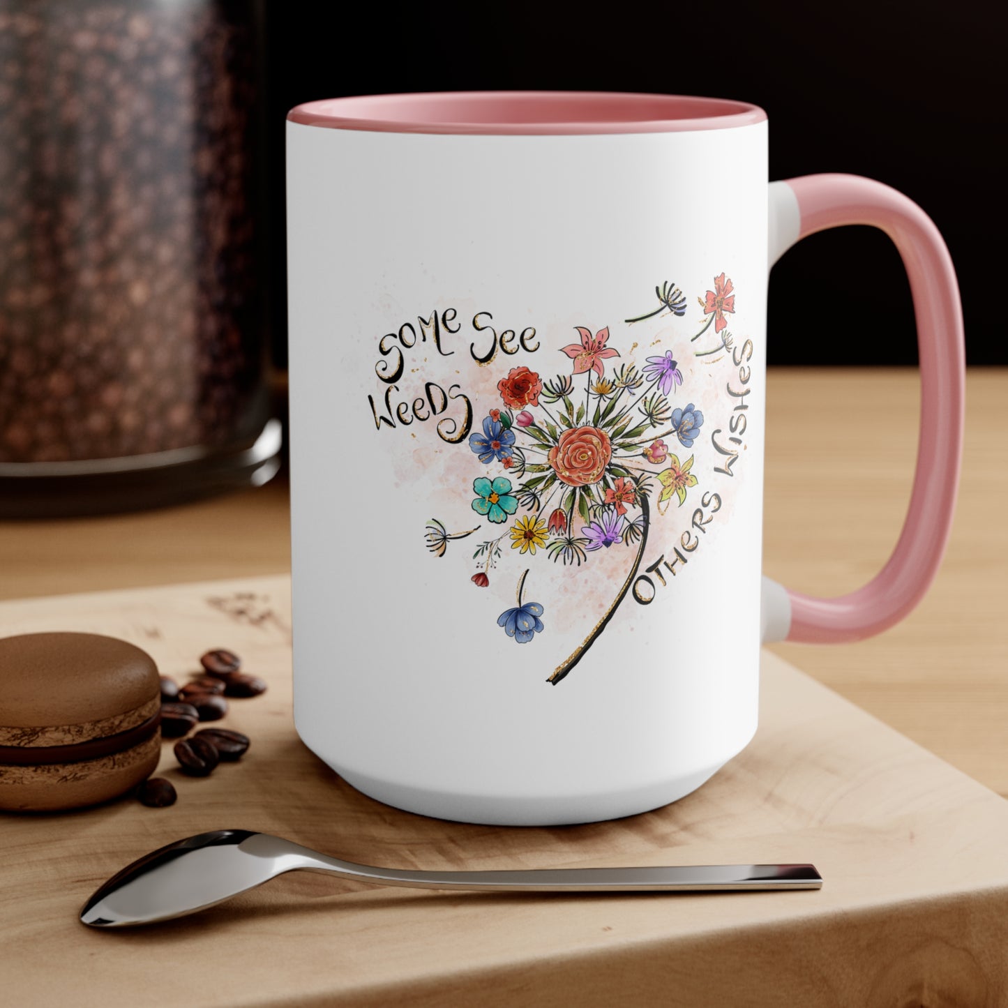 Some See Weeds Others Wishes 11oz Mug