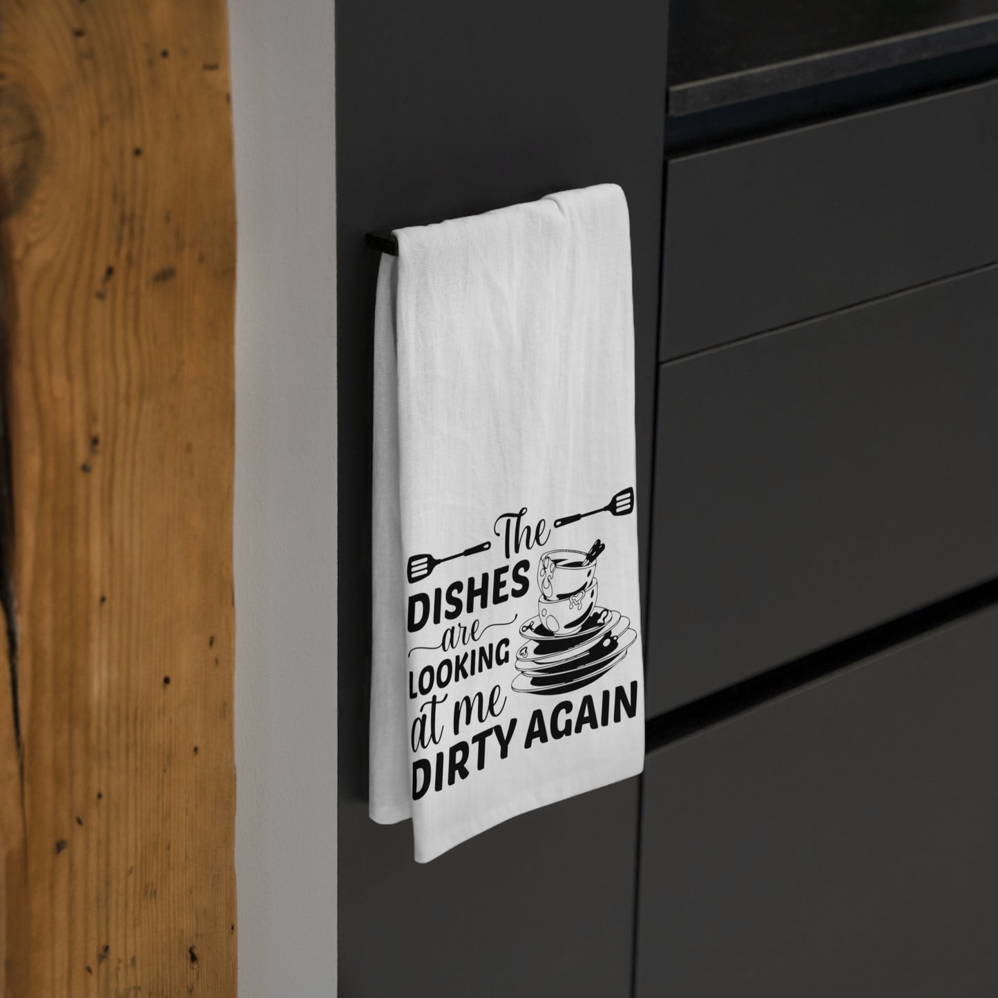 The Dishes Are Looking At Me Dirty Again Tea Towel (Ver.2)