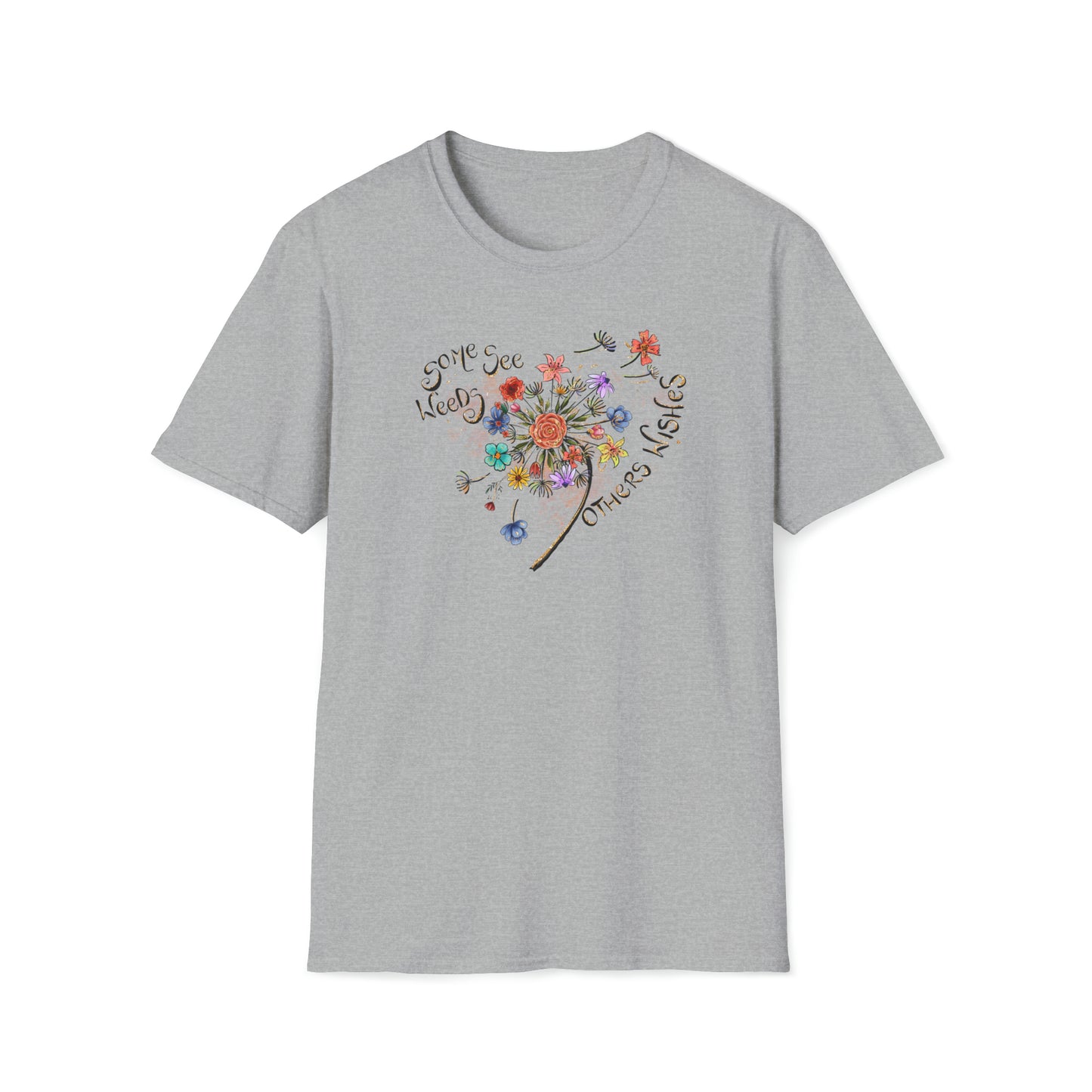 Some See Weeds, Others Wishes Softstyle T-Shirt