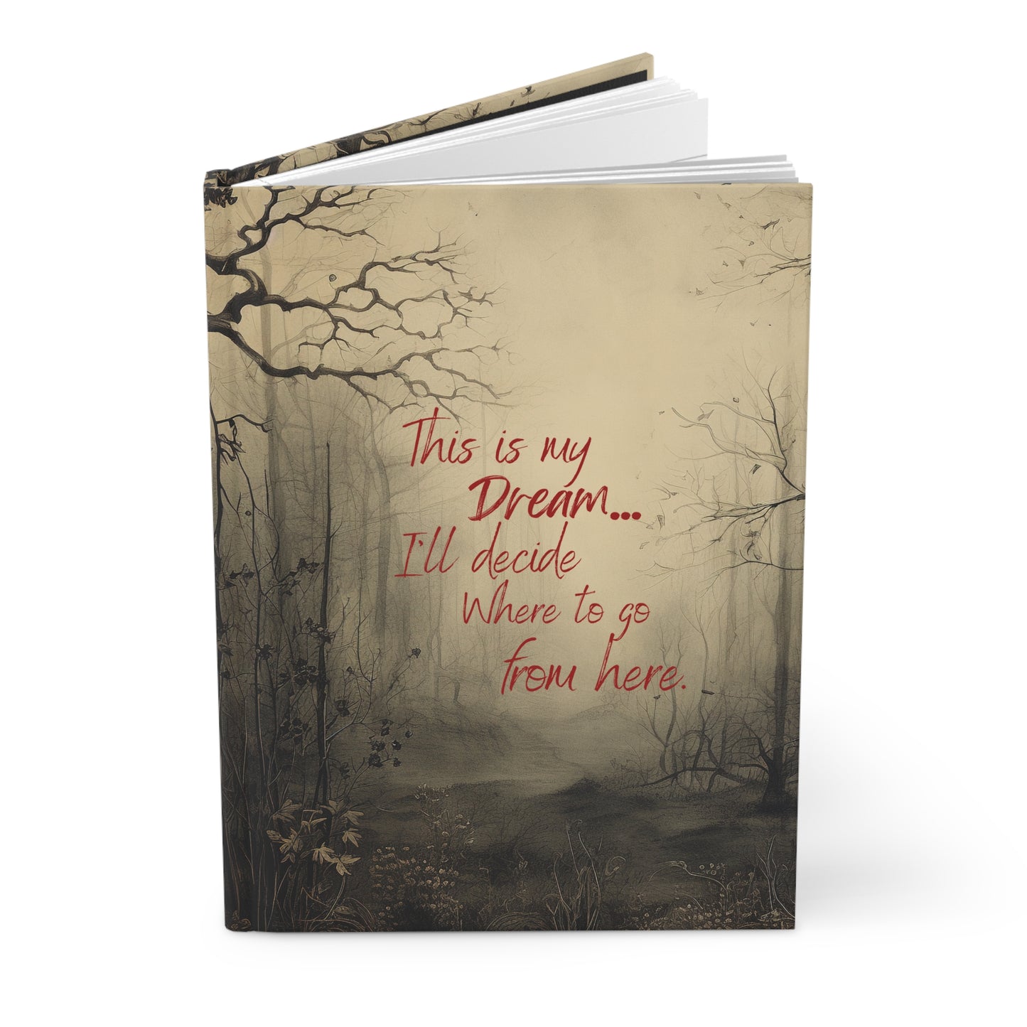 This is my dream ,I'll decide where to go from here. Hardcover Journal Matte