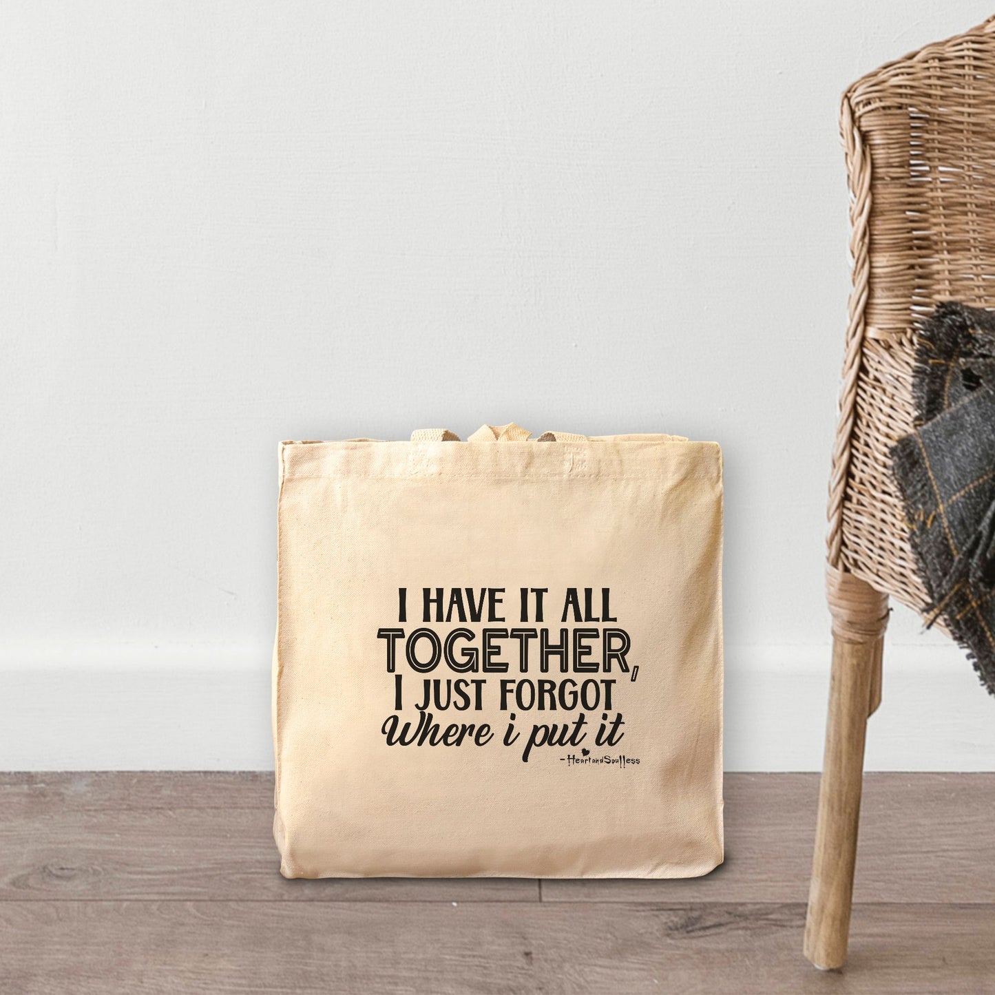 I have it all together, I just forgot where I put it . Heavy Tote Bag