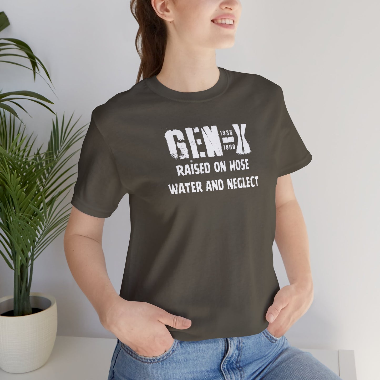 Gen -X Raised On Hose Water And Neglect Unisex Short Sleeve Jersey Tee