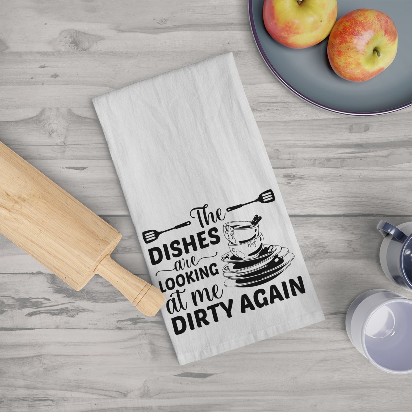 The Dishes Are Looking At Me Dirty Again Tea Towel (Ver.2)