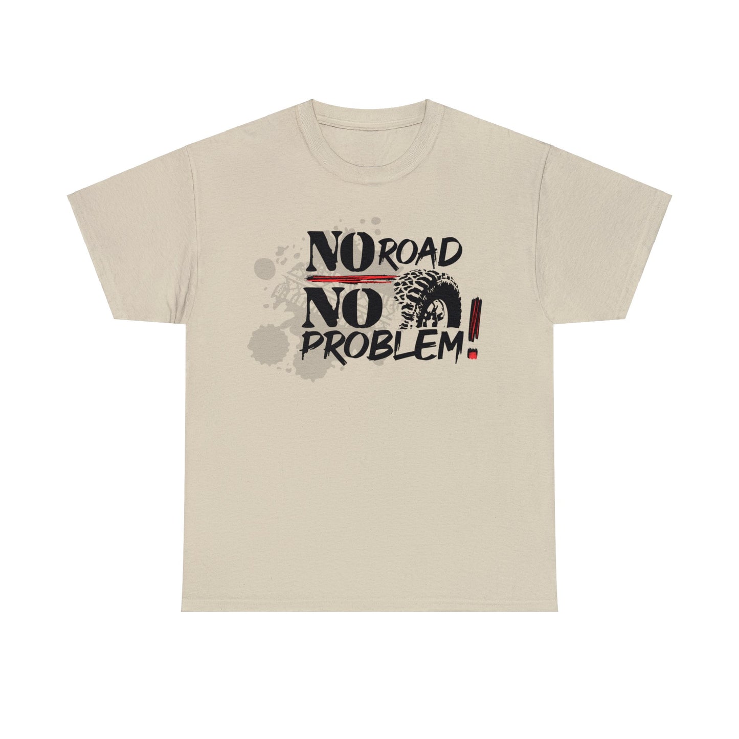 No Road No Problem ! Unisex Heavy Cotton Tee