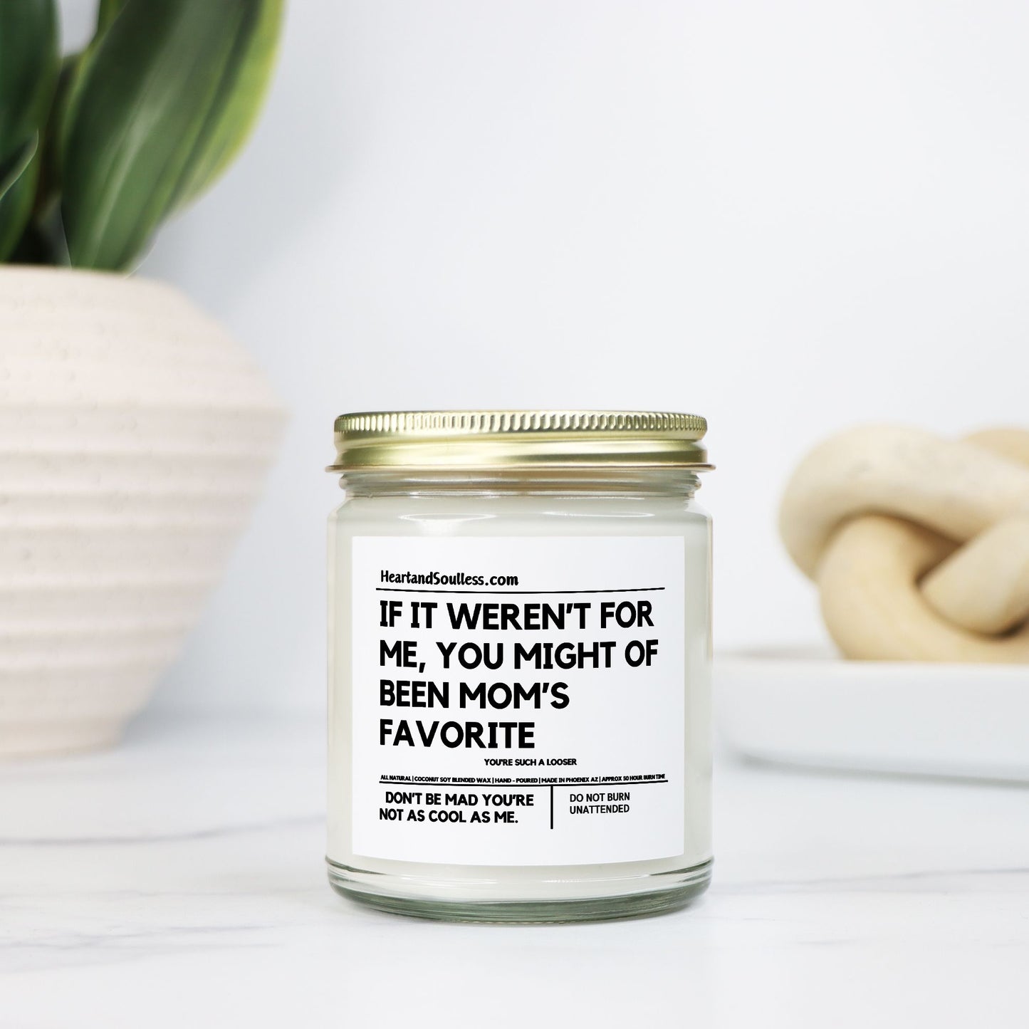 If It Weren't For Me You Might Have Been Mom's Favorite - 9oz Amber Jar Candle