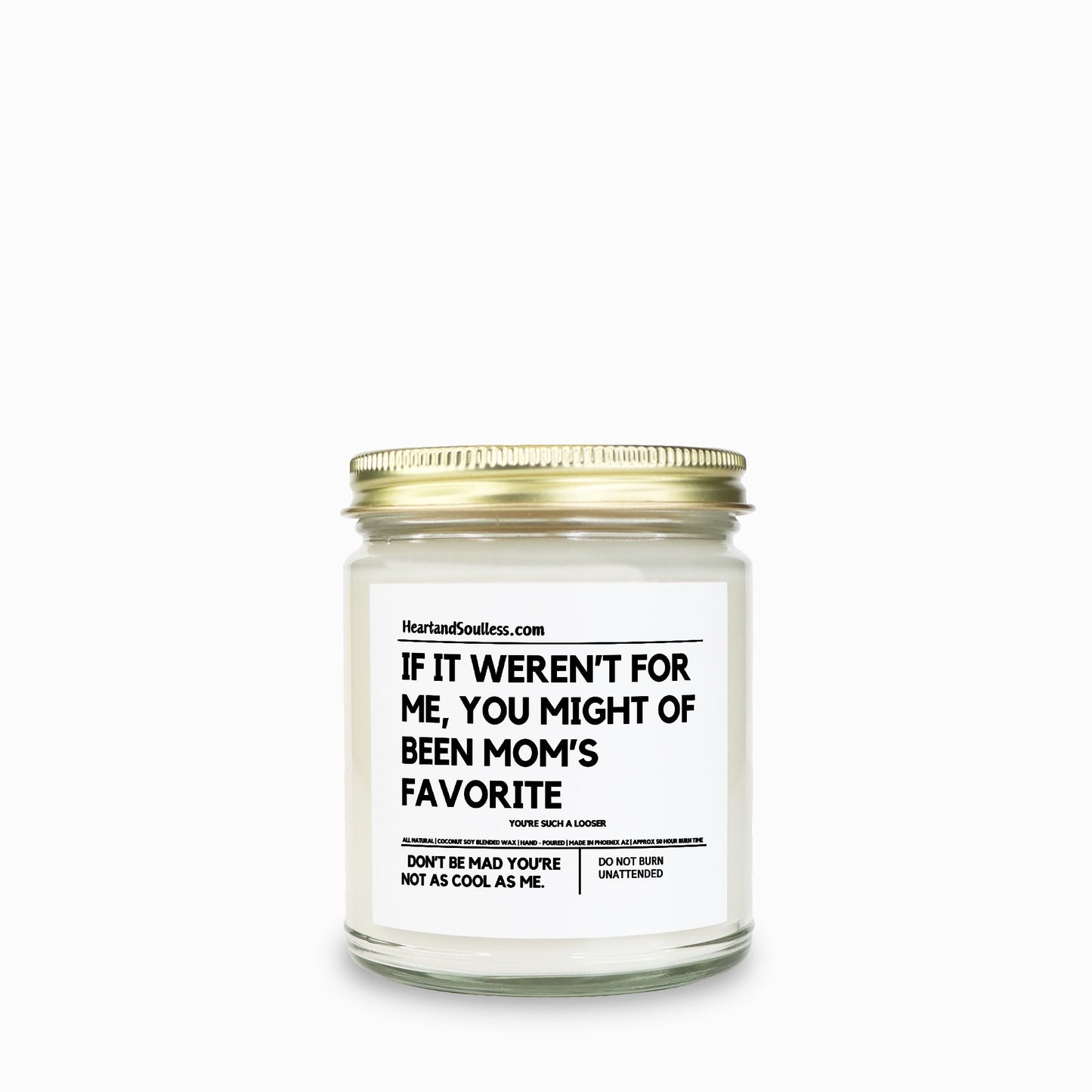 If It Weren't For Me You Might Have Been Mom's Favorite - 9oz Amber Jar Candle