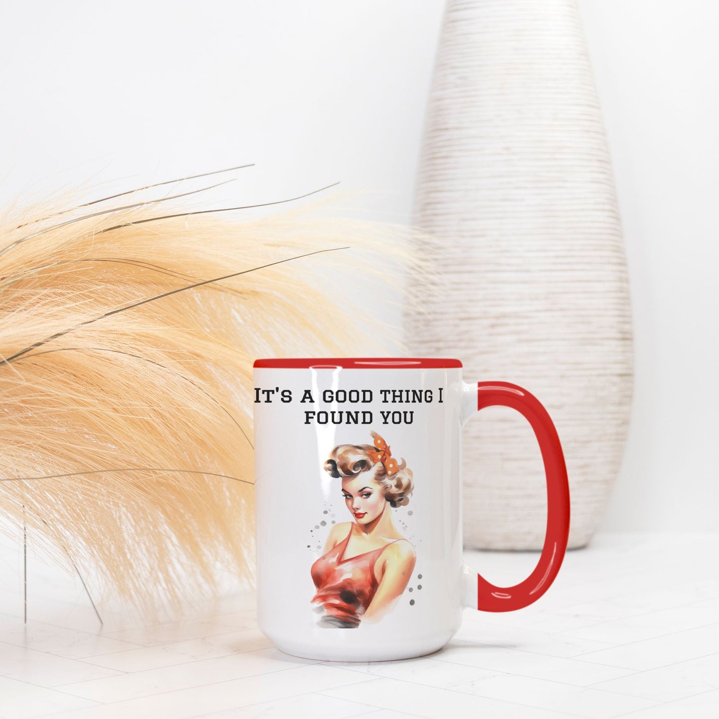 It's a good thing I found you ,because you can't find sh*t 15 oz. Deluxe Mug (Red + White)