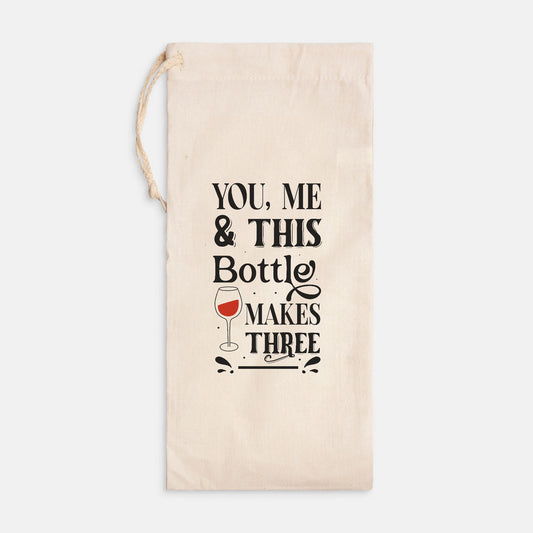 You ,Me and This Bottle Makes Three Wine Bag (Canvas)